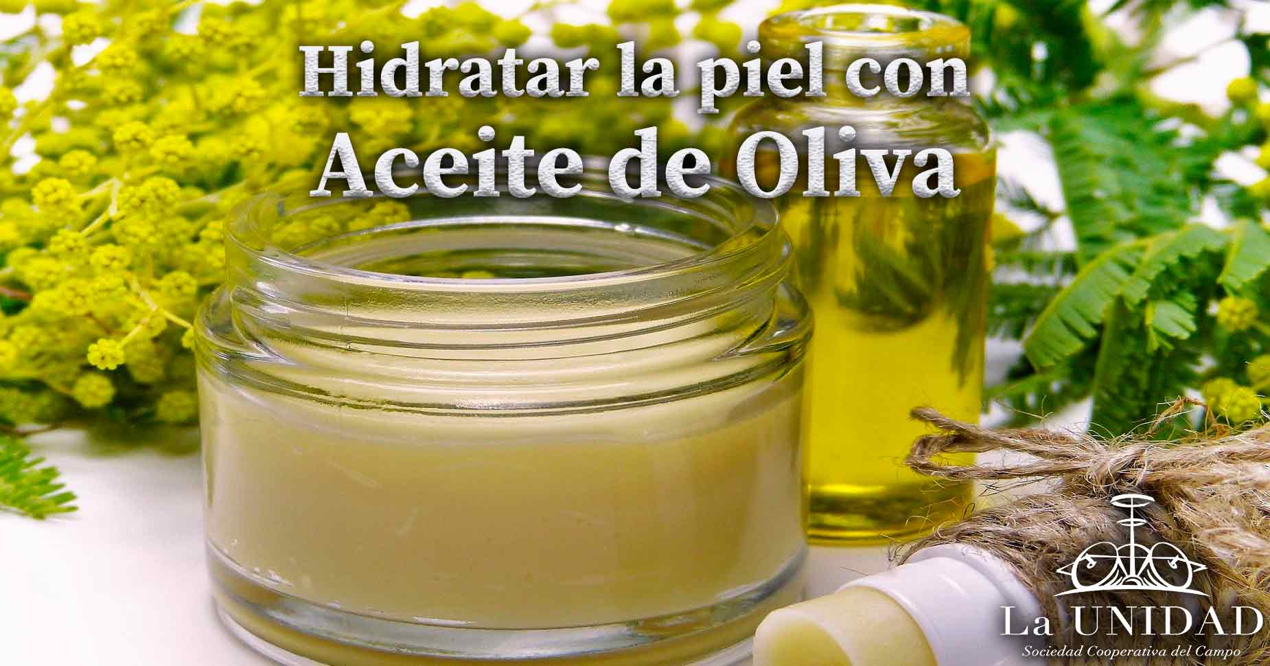 Hidratar la piel con Aceite de Oliva