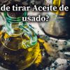 donde tirar el aceite usado
